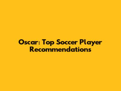 Oscar: Top Soccer Player Recommendations