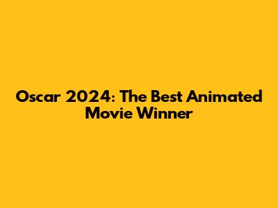 Oscar 2024: The Best Animated Movie Winner