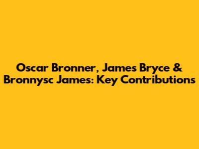 Oscar Bronner, James Bryce & Bronnysc James: Key Contributions
