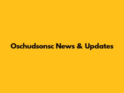 Oschudsonsc News & Updates