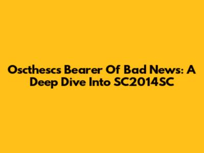 Oscthesc's 'Bearer Of Bad News': A Deep Dive Into SC2014SC