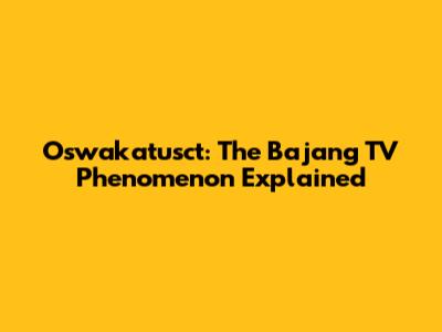 Oswakatusct: The Bajang TV Phenomenon Explained