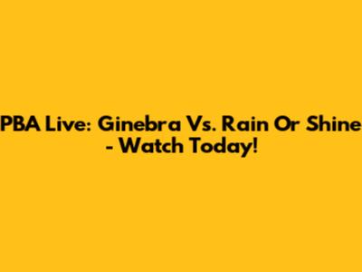 PBA Live: Ginebra Vs. Rain Or Shine - Watch Today!