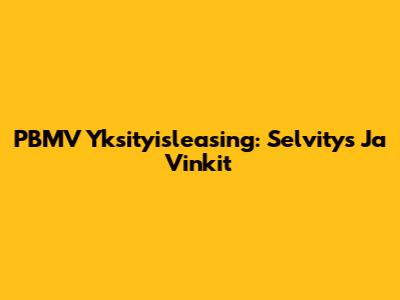 PBMV Yksityisleasing: Selvitys Ja Vinkit
