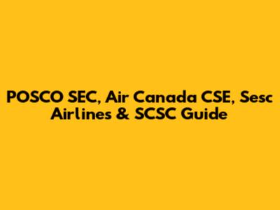 POSCO SEC, Air Canada CSE, Sesc Airlines & SCSC Guide