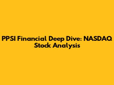 PPSI Financial Deep Dive: NASDAQ Stock Analysis