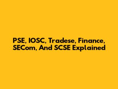 PSE, IOSC, Tradese, Finance, SECom, And SCSE Explained