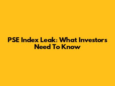 PSE Index Leak: What Investors Need To Know