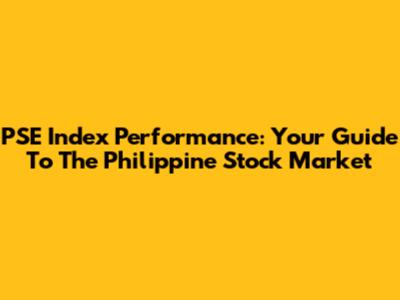 PSE Index Performance: Your Guide To The Philippine Stock Market