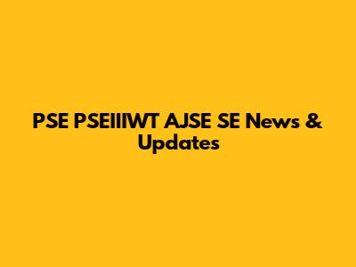 PSE PSEIIIWT AJSE SE News & Updates