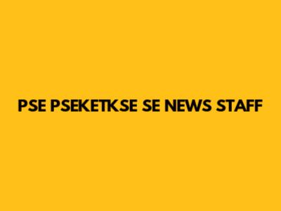 PSE PSEKETKSE SE NEWS STAFF