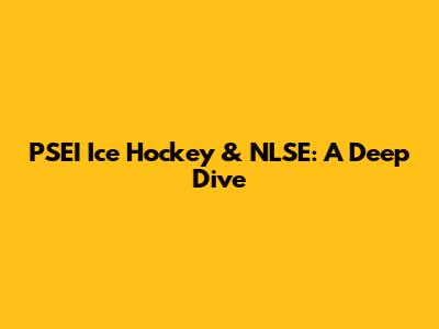 PSEI Ice Hockey & NLSE: A Deep Dive