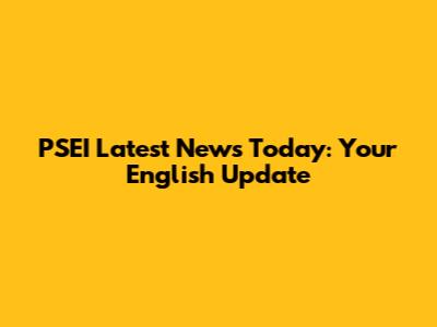 PSEI Latest News Today: Your English Update