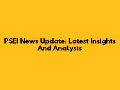 PSEI News Update: Latest Insights And Analysis