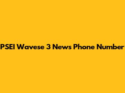 PSEI Wavese 3 News Phone Number