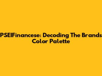 PSEIFinancese: Decoding The Brand's Color Palette