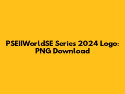 PSEIIWorldSE Series 2024 Logo: PNG Download