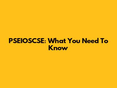 PSEIOSCSE: What You Need To Know