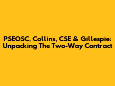 PSEOSC, Collins, CSE & Gillespie: Unpacking The Two-Way Contract