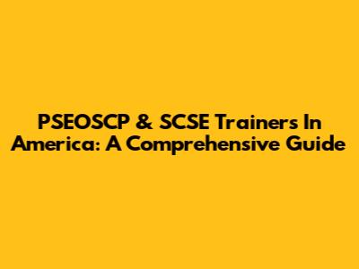 PSEOSCP & SCSE Trainers In America: A Comprehensive Guide
