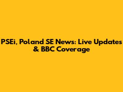 PSEi, Poland SE News: Live Updates & BBC Coverage