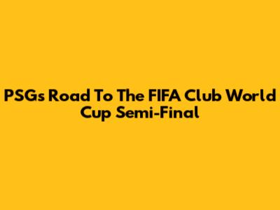 PSG's Road To The FIFA Club World Cup Semi-Final