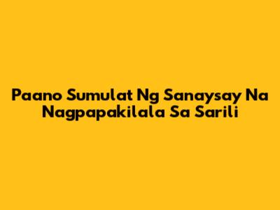 Paano Sumulat Ng Sanaysay Na Nagpapakilala Sa Sarili