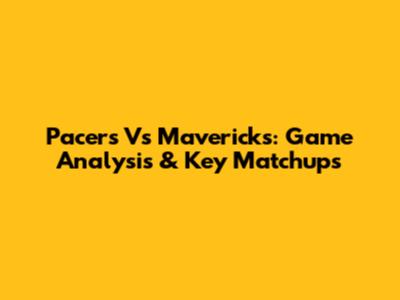 Pacers Vs Mavericks: Game Analysis & Key Matchups