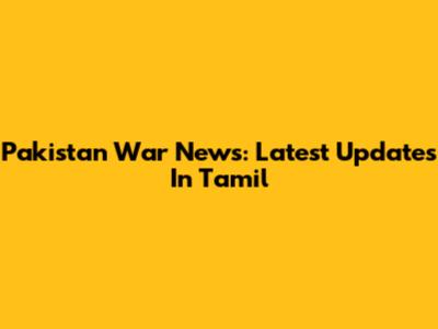 Pakistan War News: Latest Updates In Tamil