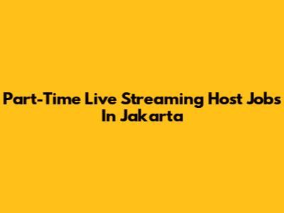 Part-Time Live Streaming Host Jobs In Jakarta