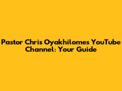Pastor Chris Oyakhilome's YouTube Channel: Your Guide