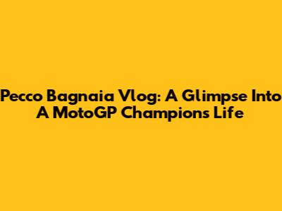 Pecco Bagnaia Vlog: A Glimpse Into A MotoGP Champion's Life