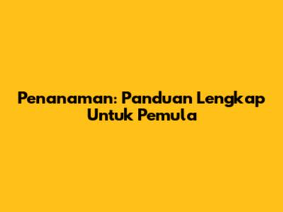 Penanaman: Panduan Lengkap Untuk Pemula