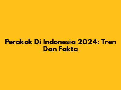 Perokok Di Indonesia 2024: Tren Dan Fakta
