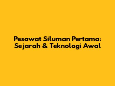 Pesawat Siluman Pertama: Sejarah & Teknologi Awal