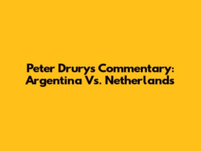 Peter Drury's Commentary: Argentina Vs. Netherlands