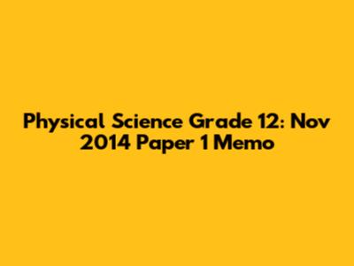 Physical Science Grade 12: Nov 2014 Paper 1 Memo