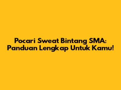 Pocari Sweat Bintang SMA: Panduan Lengkap Untuk Kamu!