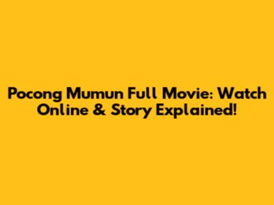 Pocong Mumun Full Movie: Watch Online & Story Explained!