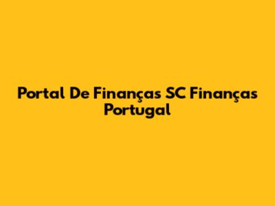 Portal De Finanças SC Finanças Portugal