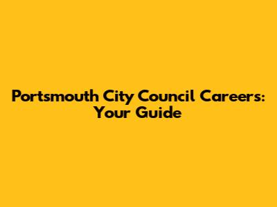 Portsmouth City Council Careers: Your Guide