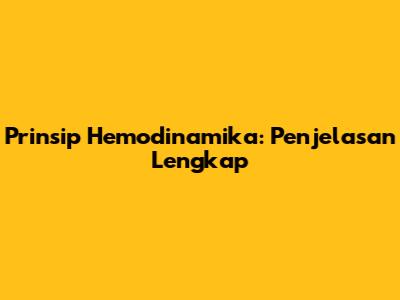 Prinsip Hemodinamika: Penjelasan Lengkap