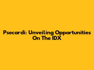 Psecardi: Unveiling Opportunities On The IDX