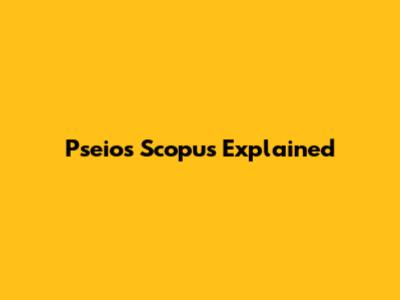 Pseios Scopus Explained