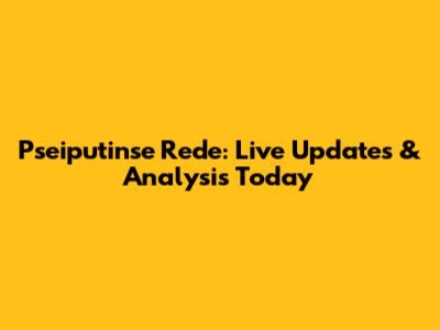 Pseiputinse Rede: Live Updates & Analysis Today