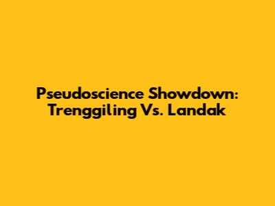 Pseudoscience Showdown: Trenggiling Vs. Landak