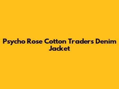 Psycho Rose Cotton Traders Denim Jacket