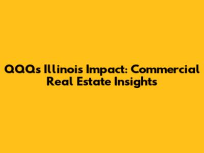 QQQ's Illinois Impact: Commercial Real Estate Insights