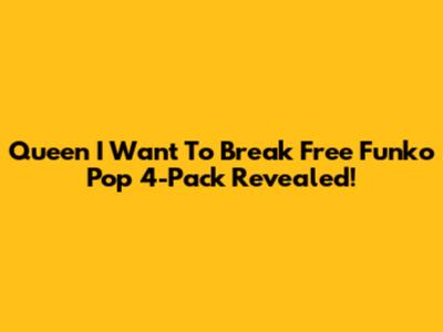 Queen 'I Want To Break Free' Funko Pop 4-Pack Revealed!