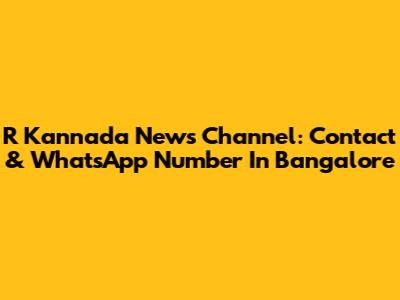 R Kannada News Channel: Contact & WhatsApp Number In Bangalore